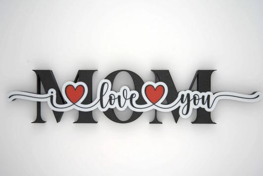 Mother's Day I Love You Mom sign close up home decor gift