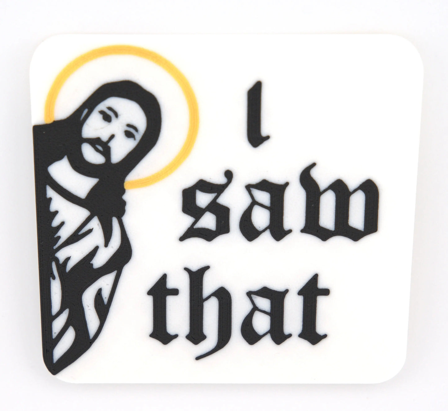 Jesus I Saw That fridge magnet Christian humor kitchen decor